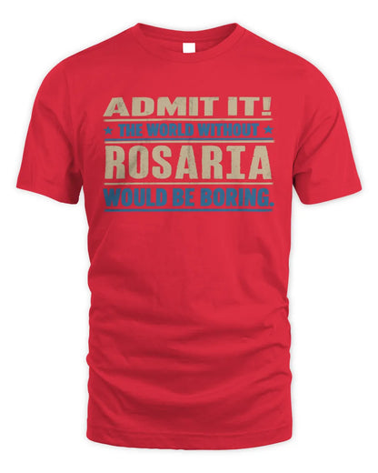 ROSARIA TP68-K2-968 – Personalized Funny Quote Apparel “The World Without NAME Would Be Boring” - Unisex Standard T-Shirt - Red