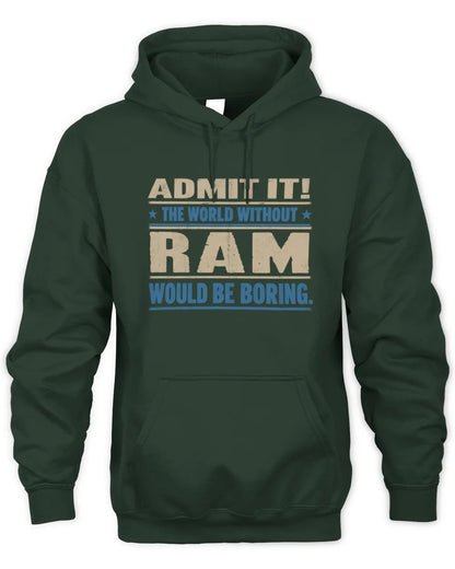 RAM TP68-K2-968 – Personalized Funny Quote Apparel “The World Without NAME Would Be Boring” - Unisex Hoodie - Forest Green