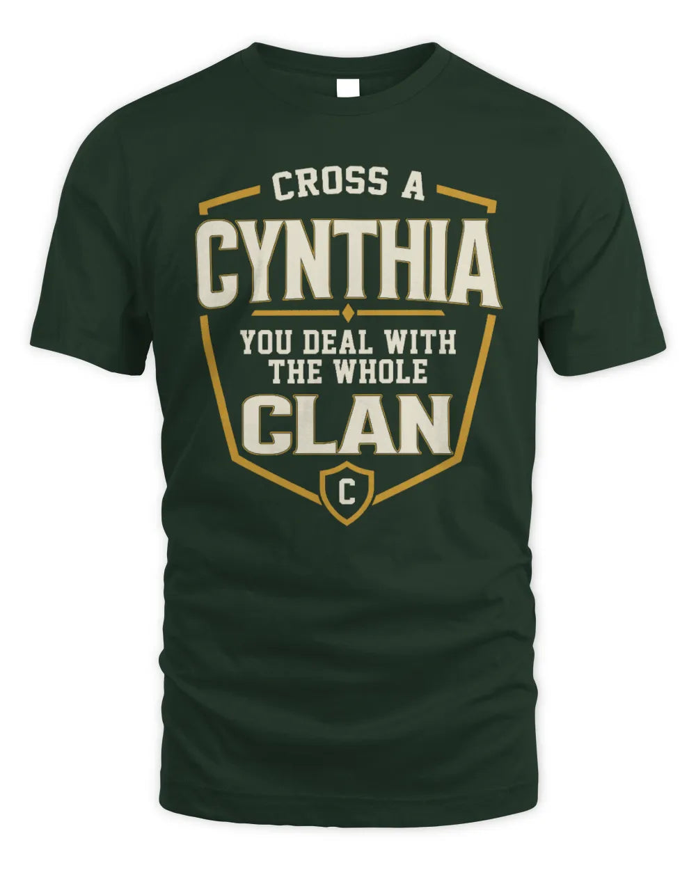 CYNTHIA NT1-K008 Cross A/An NAME, You Deal With the Whole Clan | Personalized Vintage T-Shirt - Unisex Standard T-Shirt - Forest Green