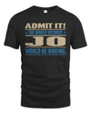 JO TP68-K2-968 – Personalized Funny Quote Apparel “The World Without NAME Would Be Boring”