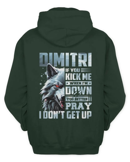 DIMITRI AP62-K4-666 - Personalized Fierce Wolf Quote Apparel “If You Kick Me When I’m Down, You Better Pray I Don’t Get Up” - Unisex Hoodie - Forest Green