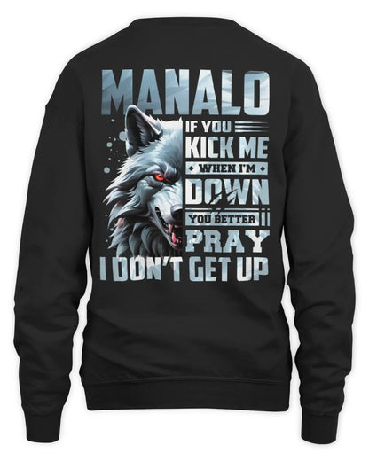 MANALO AP62-K4-666 - Personalized Fierce Wolf Quote Apparel “If You Kick Me When I’m Down, You Better Pray I Don’t Get Up” - Unisex Sweatshirt - Black
