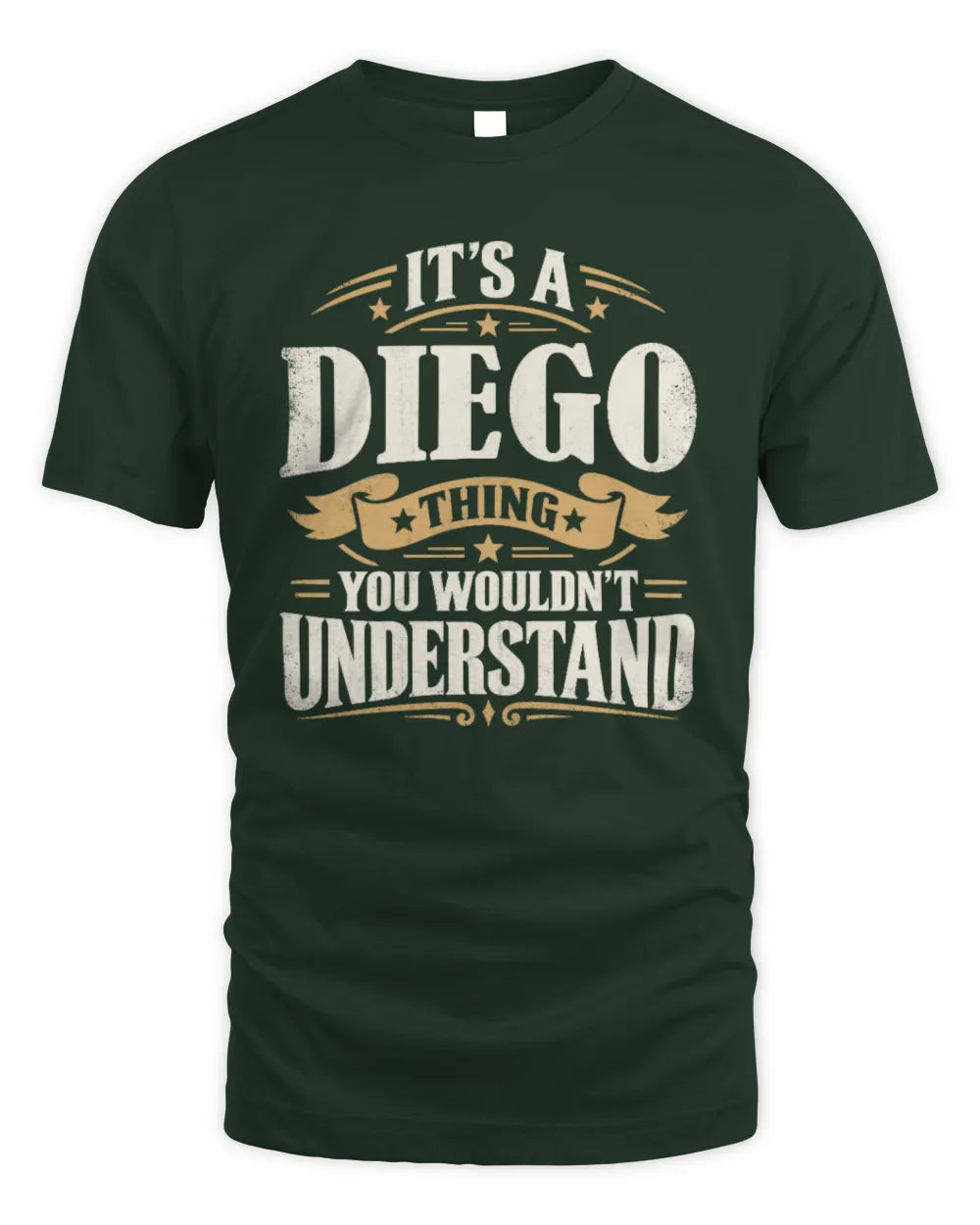 DIEGO P08 TH51 - Personalized “It’s a/an [NAME] Thing – You Wouldn’t Understand” Shirt - Unisex Standard T-Shirt - Forest Green