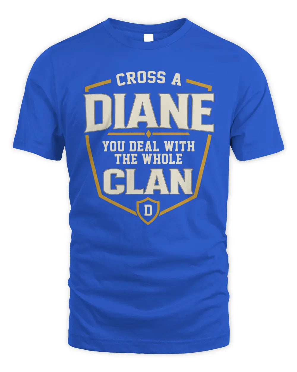 DIANE NT1-K008 Cross A/An NAME, You Deal With the Whole Clan | Personalized Vintage T-Shirt - Unisex Standard T-Shirt - Royal