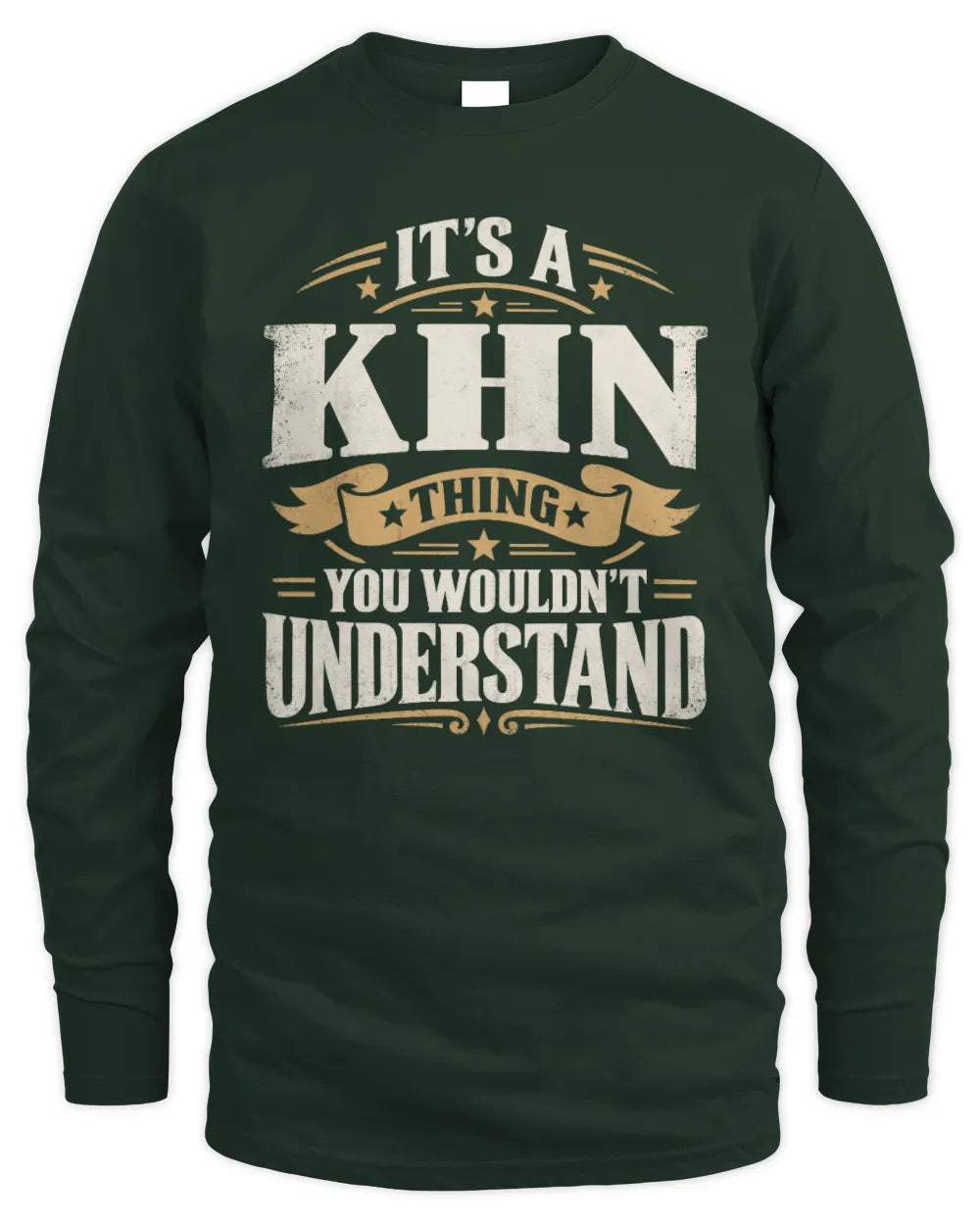 KHN P08 TH51 - Personalized “It’s a/an [NAME] Thing – You Wouldn’t Understand” Shirt - Men's Long Sleeved T-Shirt - Forest Green