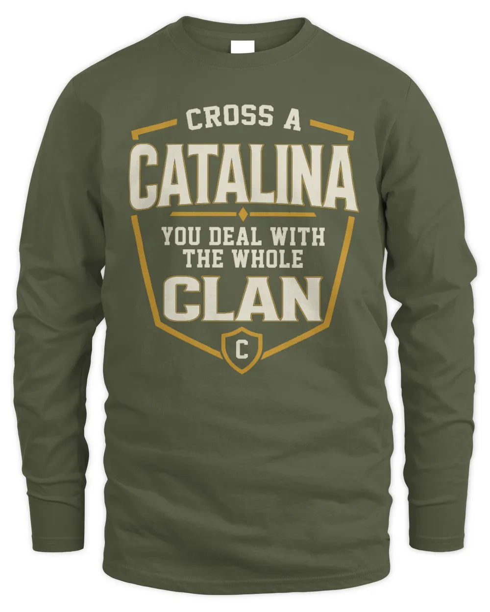 CATALINA NT1-K008 Cross A/An NAME, You Deal With the Whole Clan | Personalized Vintage T-Shirt - Men's Long Sleeved T-Shirt - Military Green