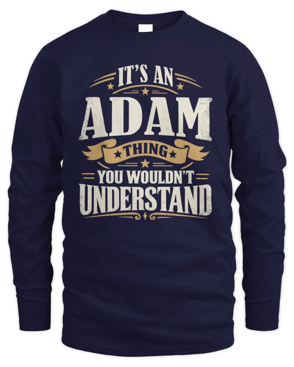 ADAM P08 TH51 - Personalized “It’s a/an [NAME] Thing – You Wouldn’t Understand” Shirt - Men's Long Sleeved T-Shirt - Navy