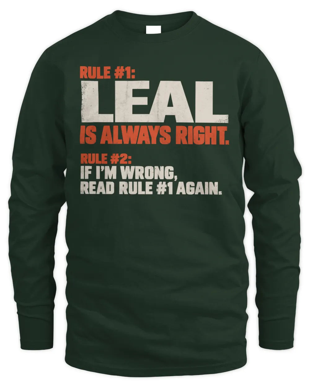 LEAL NP1-H006 
Always Right Personalized Name T-Shirt – Funny Custom Name Shirt - Men's Long Sleeved T-Shirt - Forest Green