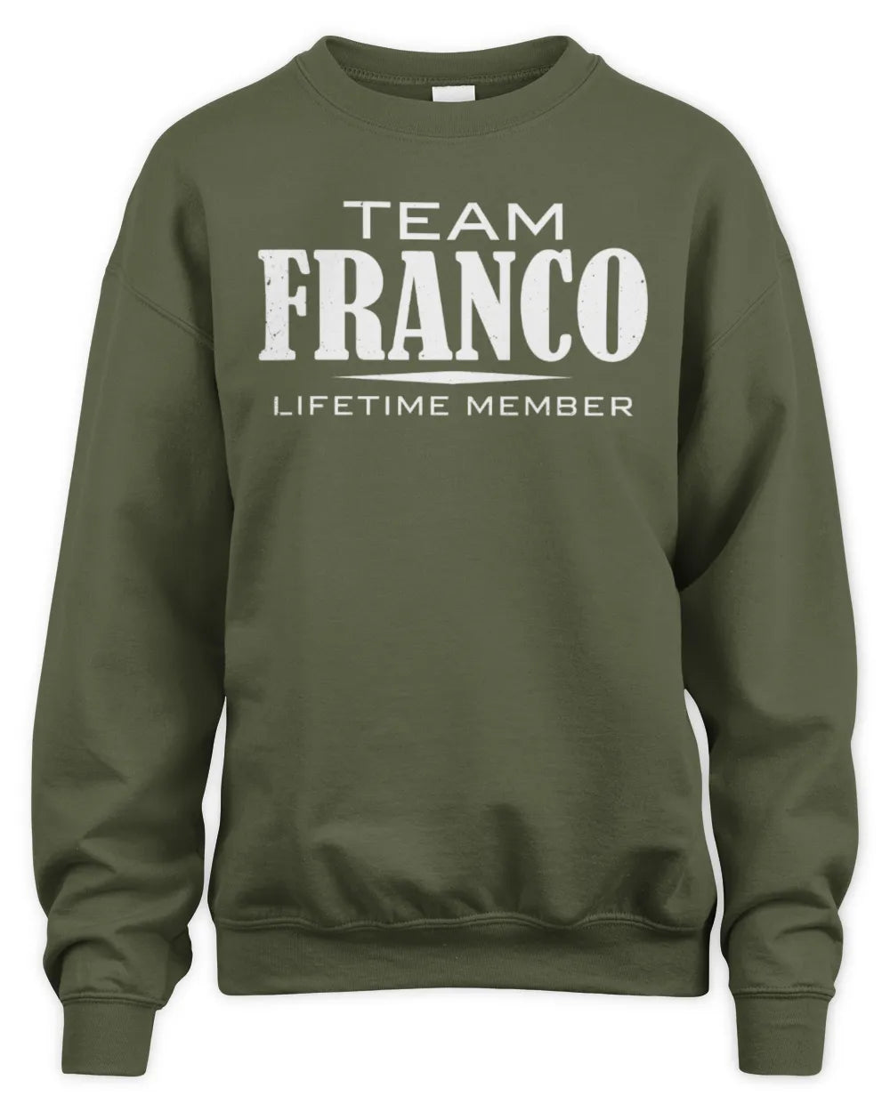 FRANCO BL62-K4-128 - Personalized “Team NAME Lifetime Member” - Unisex Sweatshirt - Military Green