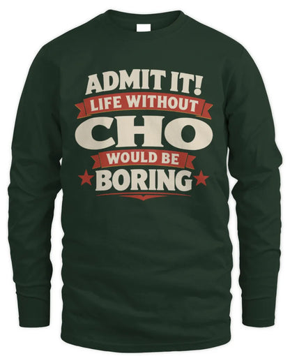 CHO P4 KT003 Personalized Funny Quote Apparel “Life Without NAME Would Be Boring” - Men's Long Sleeved T-Shirt - Forest Green
