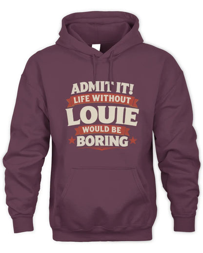LOUIE P4 KT003 Personalized Funny Quote Apparel “Life Without NAME Would Be Boring” - Unisex Hoodie - Maroon