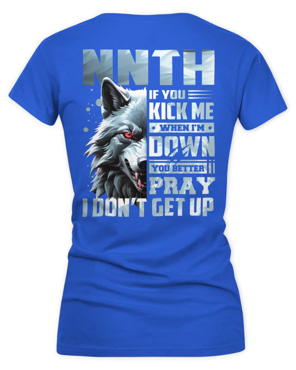 NNTH AP62-K4-666 - Personalized Fierce Wolf Quote Apparel “If You Kick Me When I’m Down, You Better Pray I Don’t Get Up” - Women's V-Neck T-Shirt - Royal