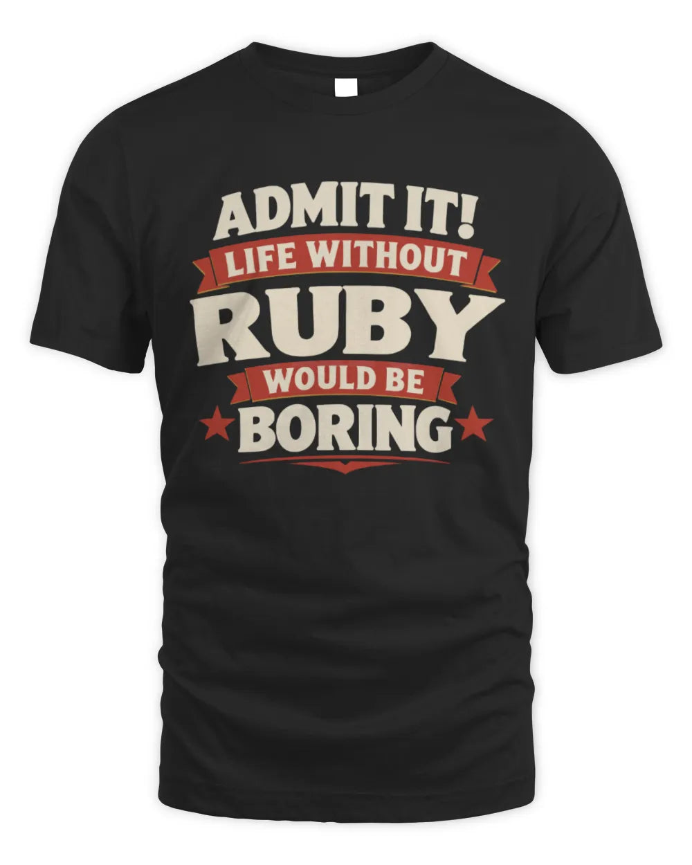 RUBY P4 KT003 Personalized Funny Quote Apparel “Life Without NAME Would Be Boring” - Unisex Standard T-Shirt - Black