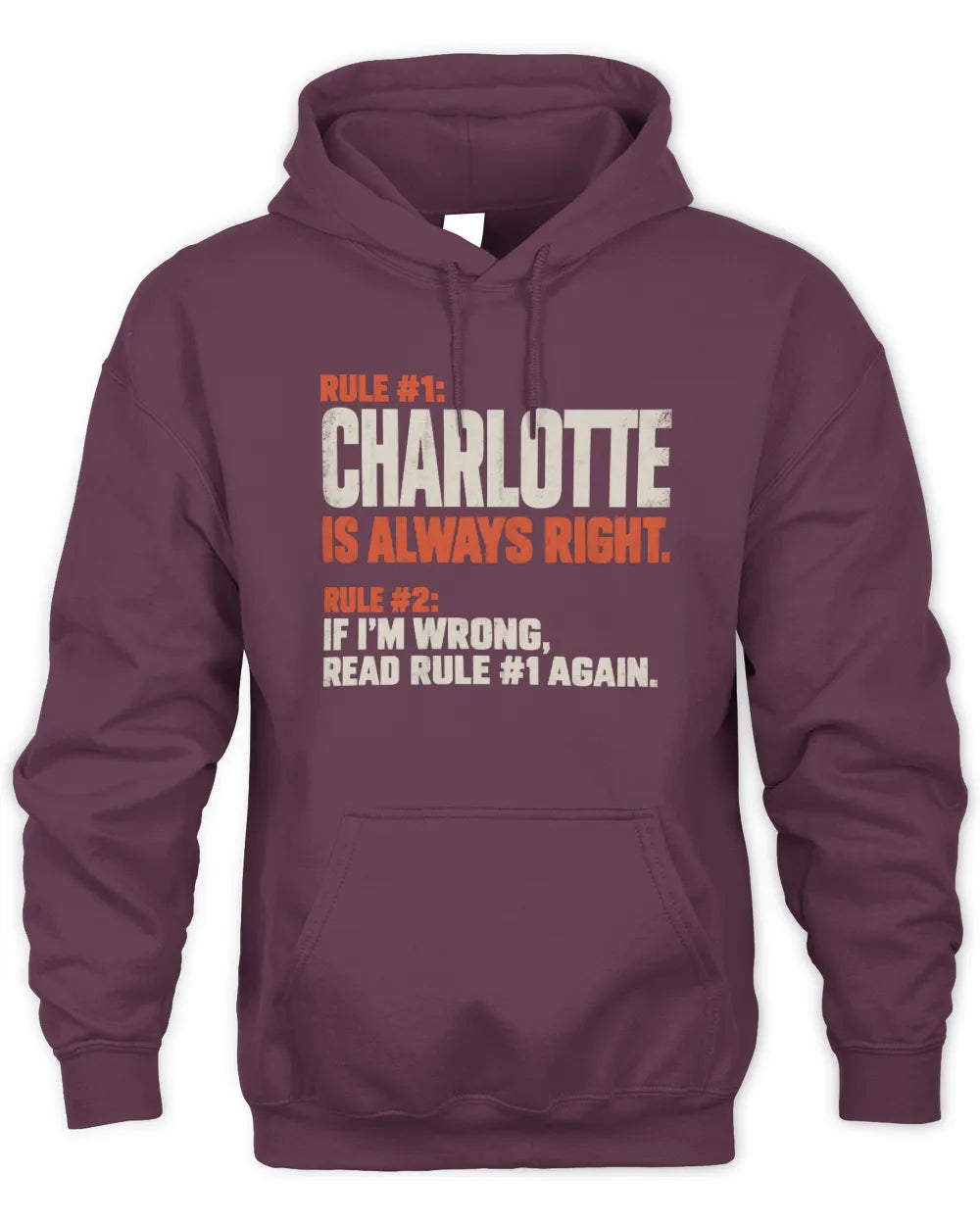 CHARLOTTE NP1-H006 - Always Right Personalized Name T-Shirt – Funny Custom Name Shirt - Unisex Hoodie - Maroon