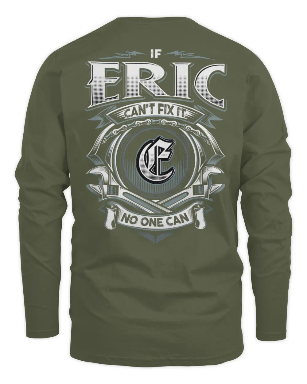 ERIC AP81-K4-626 - Personalized Ahmed Quote Apparel “If Ahmed Can't Fix It, No One Can” - Men's Long Sleeved T-Shirt - Military Green