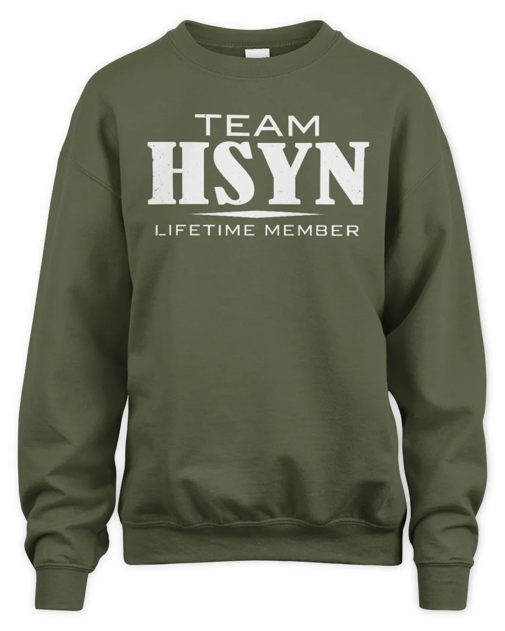 HSYN BL62-K4-128 - Personalized “Team NAME Lifetime Member” - Unisex Sweatshirt - Military Green