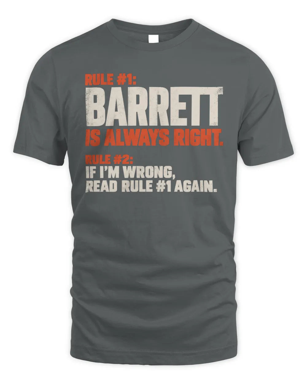 BARRETT NP1-H006 
Always Right Personalized Name T-Shirt – Funny Custom Name Shirt - Unisex Standard T-Shirt - Charcoal