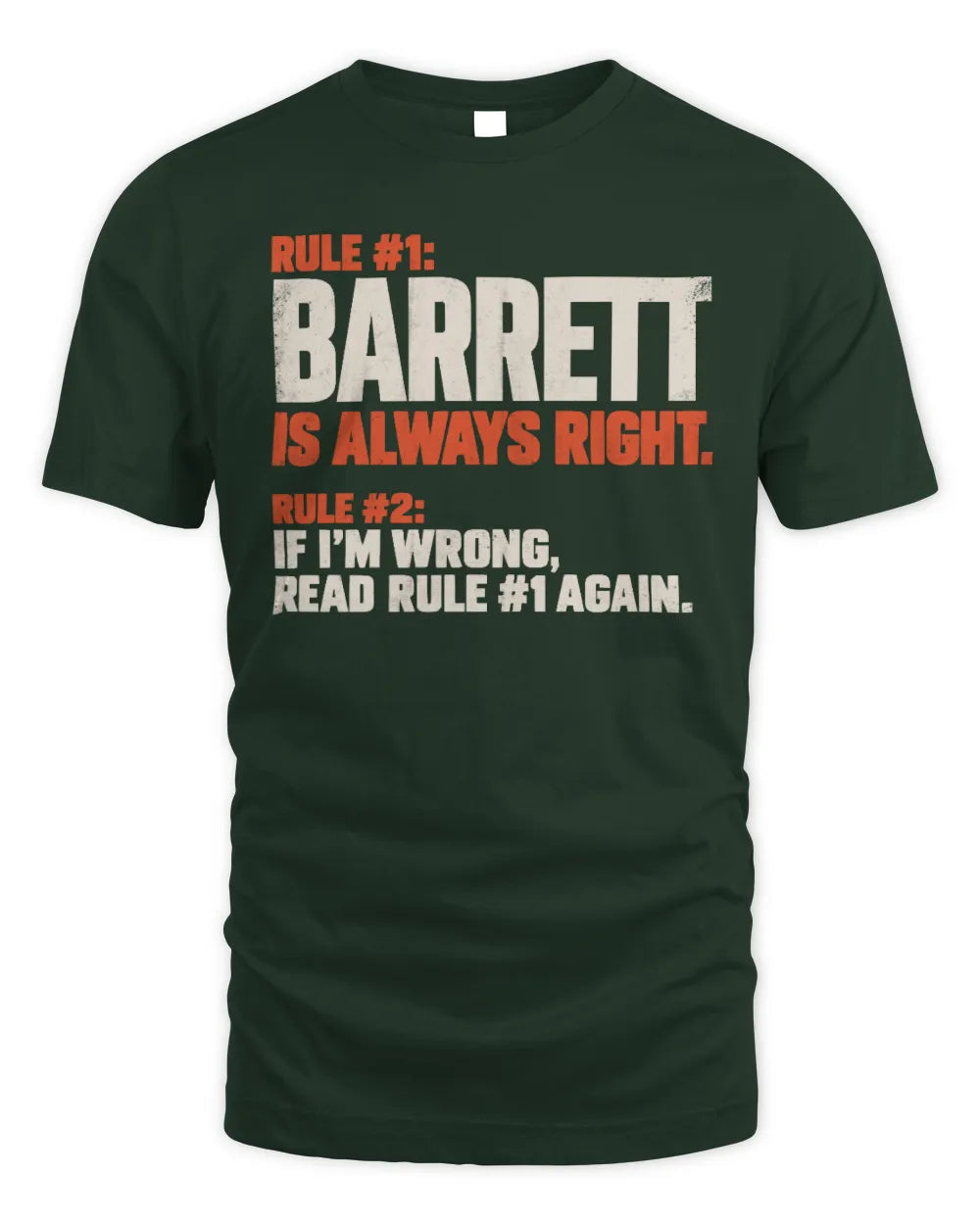 BARRETT NP1-H006 
Always Right Personalized Name T-Shirt – Funny Custom Name Shirt - Unisex Standard T-Shirt - Forest Green