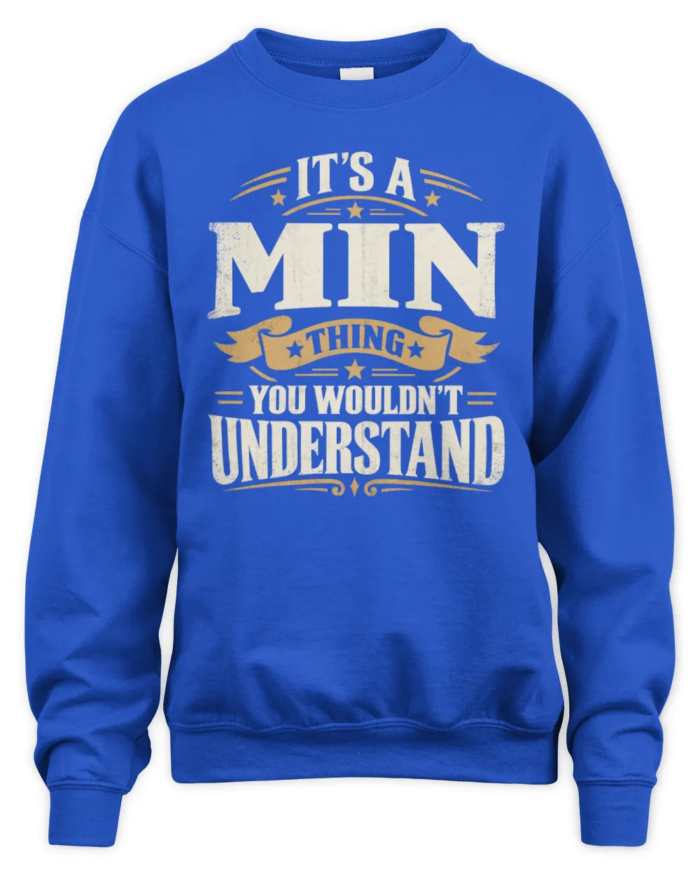 MIN P08 TH51 - Personalized “It’s a/an [NAME] Thing – You Wouldn’t Understand” Shirt - Unisex Sweatshirt - Royal