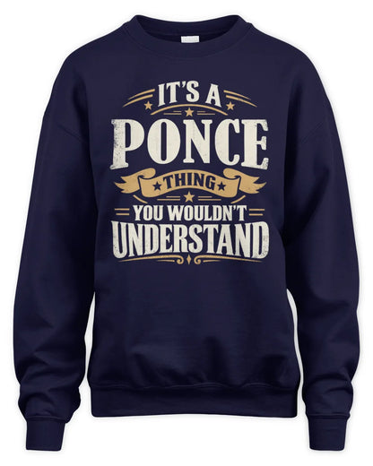 PONCE P08 TH51 - Personalized “It’s a/an [NAME] Thing – You Wouldn’t Understand” Shirt - Unisex Sweatshirt - Navy