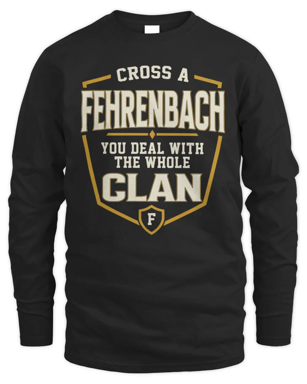 FEHRENBACH NT1-K008 Cross A/An NAME, You Deal With the Whole Clan | Personalized Vintage T-Shirt - Men's Long Sleeved T-Shirt - Black