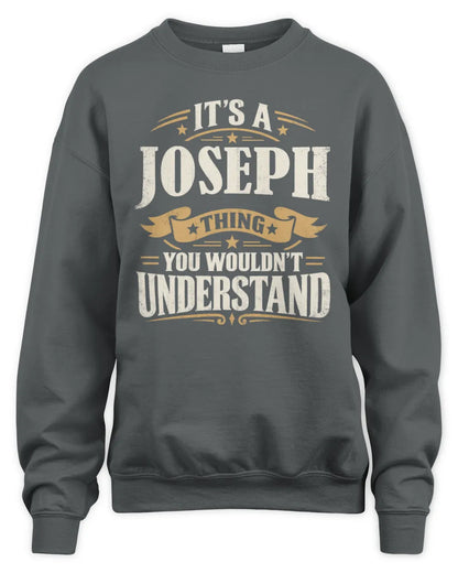 JOSEPH P08 TH51 - Personalized “It’s a/an [NAME] Thing – You Wouldn’t Understand” Shirt - Unisex Sweatshirt - Charcoal