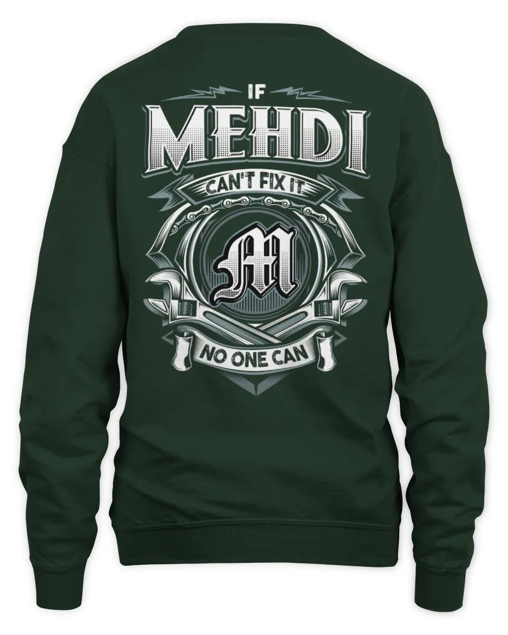 MEHDI AP81-K4-626 - Personalized Ahmed Quote Apparel “If Ahmed Can't Fix It, No One Can” - Unisex Sweatshirt - Forest Green