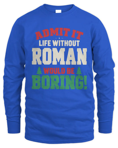 ROMAN P5 TH08 Christmas T-Shirt – “Life Without NAME Would Be Boring” - Men's Long Sleeved T-Shirt - Royal