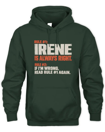 IRENE NP1-H006 - Always Right Personalized Name T-Shirt – Funny Custom Name Shirt - Unisex Hoodie - Forest Green