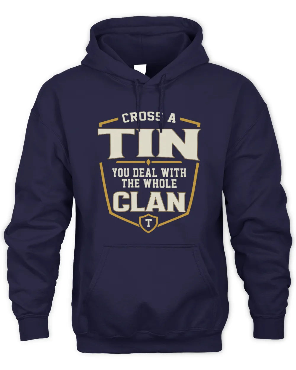 TIN NT1-K008 Cross A/An NAME, You Deal With the Whole Clan | Personalized Vintage T-Shirt - Unisex Hoodie - Navy