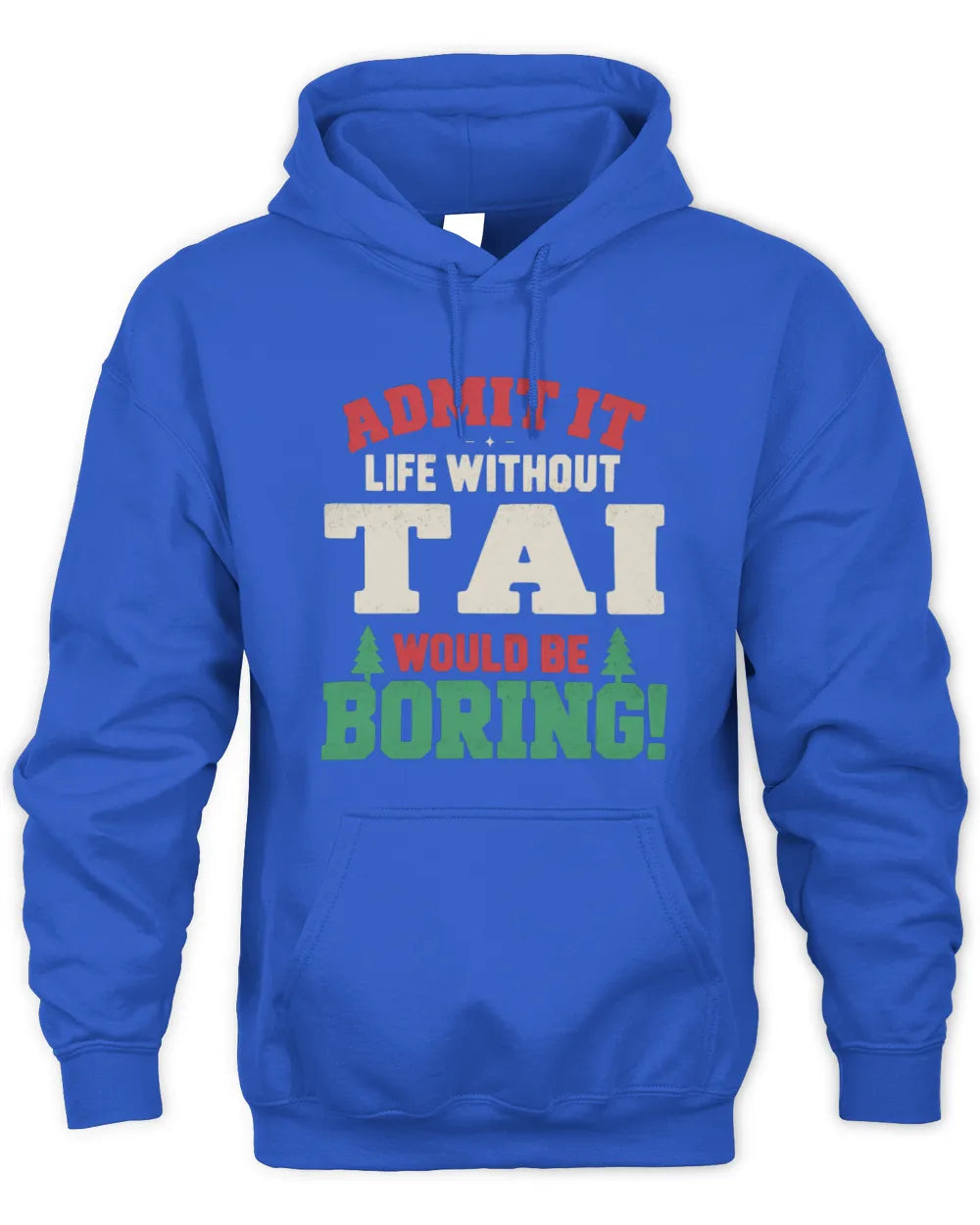 TAI P5 TH08 Christmas T-Shirt – “Life Without NAME Would Be Boring” - Unisex Hoodie - Royal