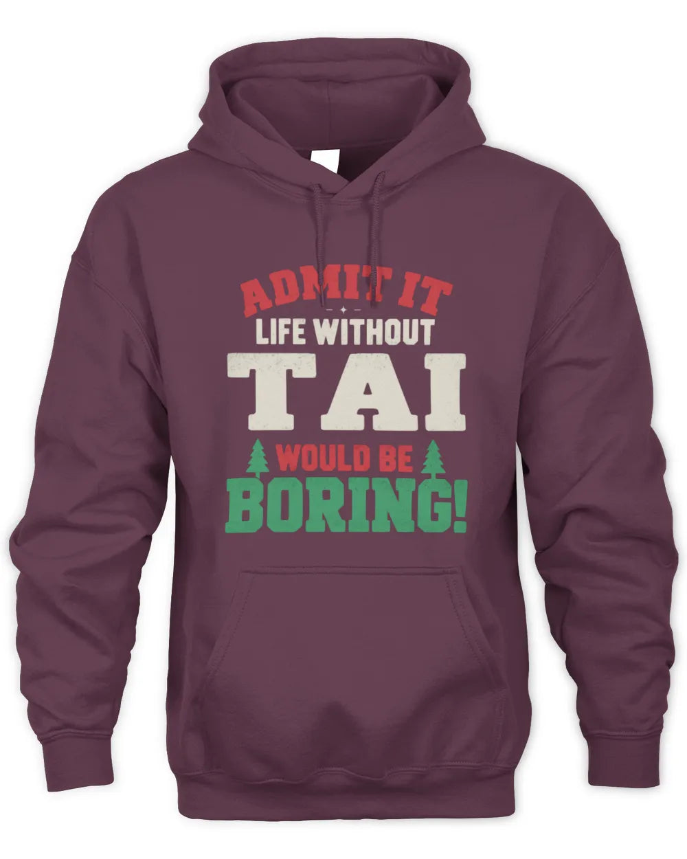 TAI P5 TH08 Christmas T-Shirt – “Life Without NAME Would Be Boring” - Unisex Hoodie - Maroon