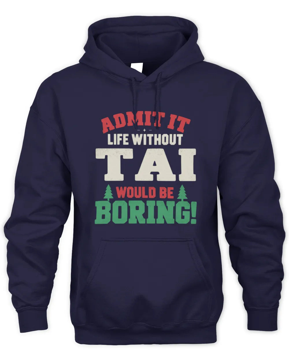 TAI P5 TH08 Christmas T-Shirt – “Life Without NAME Would Be Boring” - Unisex Hoodie - Navy
