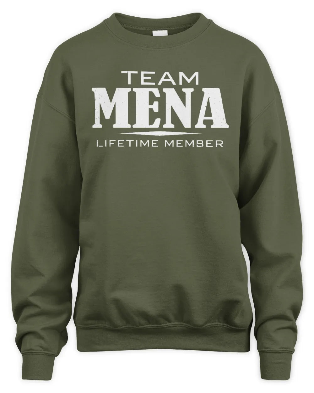 MENA BL62-K4-128 - Personalized “Team NAME Lifetime Member” - Unisex Sweatshirt - Military Green