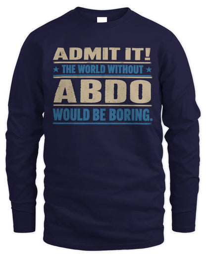ABDO TP68-K2-968 – Personalized Funny Quote Apparel “The World Without NAME Would Be Boring” - Men's Long Sleeved T-Shirt - Navy