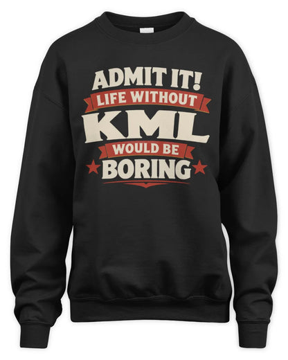 KML P4 KT003 Personalized Funny Quote Apparel “Life Without NAME Would Be Boring” - Unisex Sweatshirt - Black