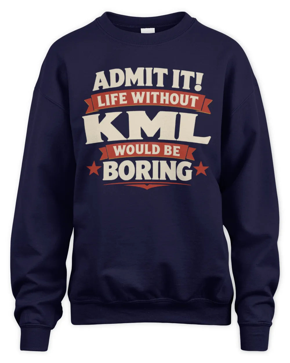 KML P4 KT003 Personalized Funny Quote Apparel “Life Without NAME Would Be Boring” - Unisex Sweatshirt - Navy