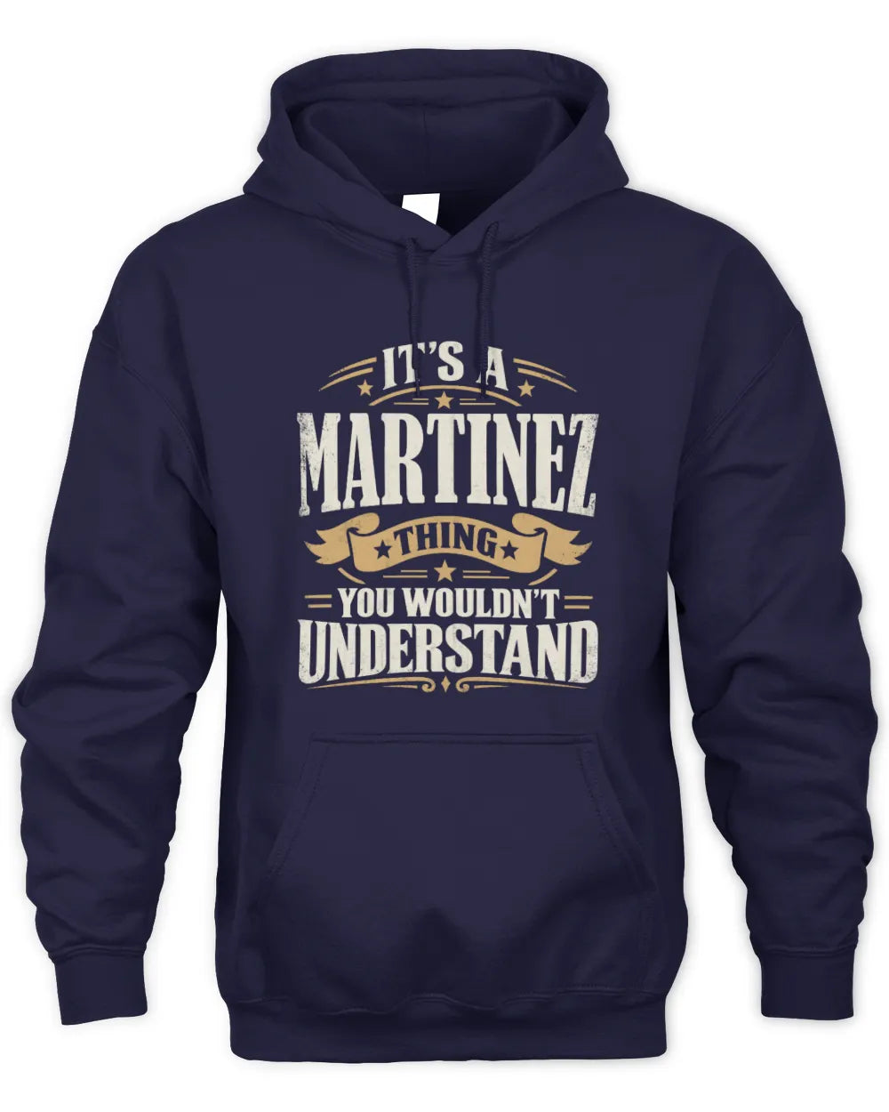 MARTINEZ P08 TH51 - Personalized “It’s a/an [NAME] Thing – You Wouldn’t Understand” Shirt - Unisex Hoodie - Navy