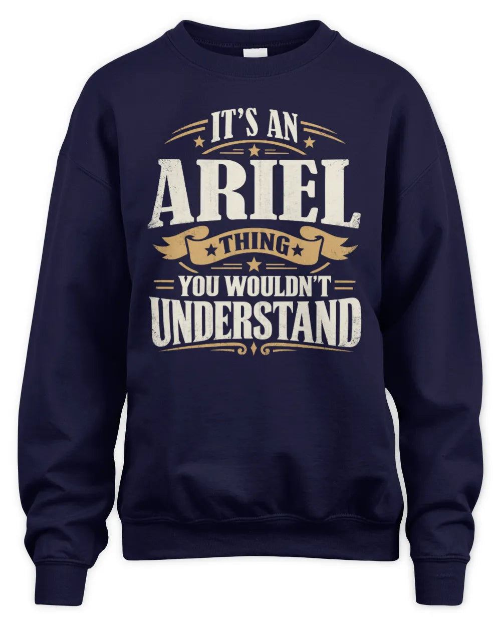 ARIEL P08 TH51 - Personalized “It’s a/an [NAME] Thing – You Wouldn’t Understand” Shirt - Unisex Sweatshirt - Navy