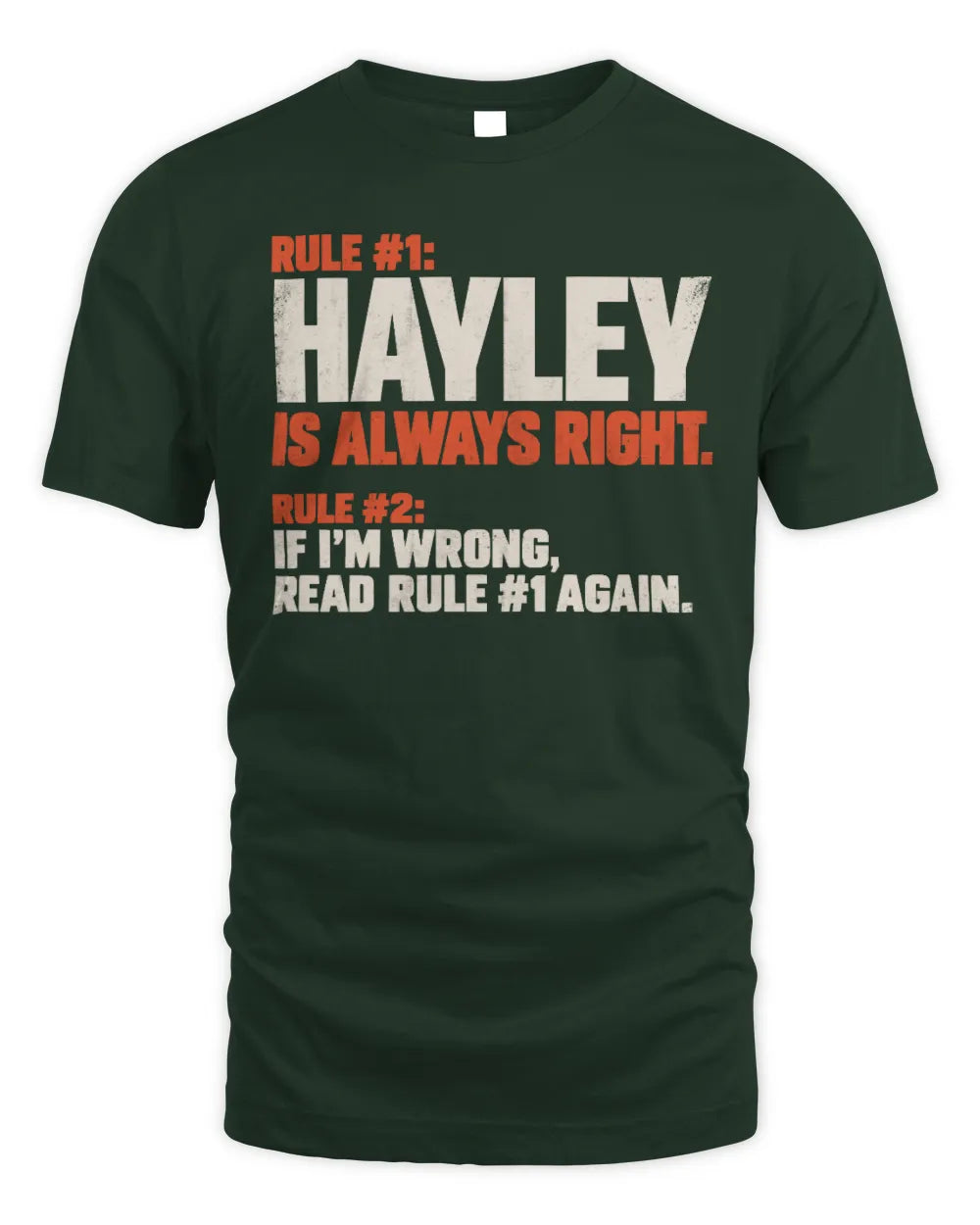 HAYLEY NP1-H006 
Always Right Personalized Name T-Shirt – Funny Custom Name Shirt - Unisex Standard T-Shirt - Forest Green