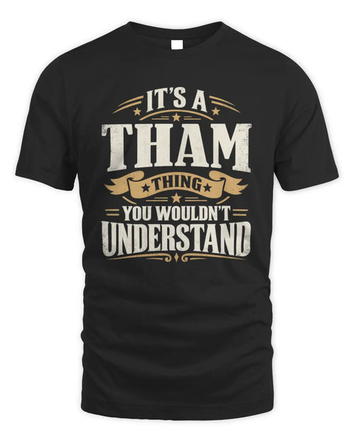 THAM P08 TH51 - Personalized “It’s a/an [NAME] Thing – You Wouldn’t Understand” Shirt - Unisex Standard T-Shirt - Black