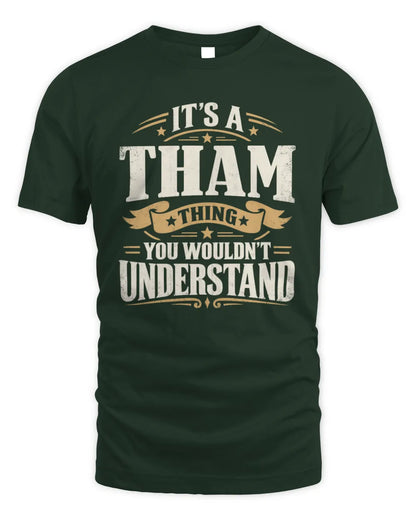 THAM P08 TH51 - Personalized “It’s a/an [NAME] Thing – You Wouldn’t Understand” Shirt - Unisex Standard T-Shirt - Forest Green
