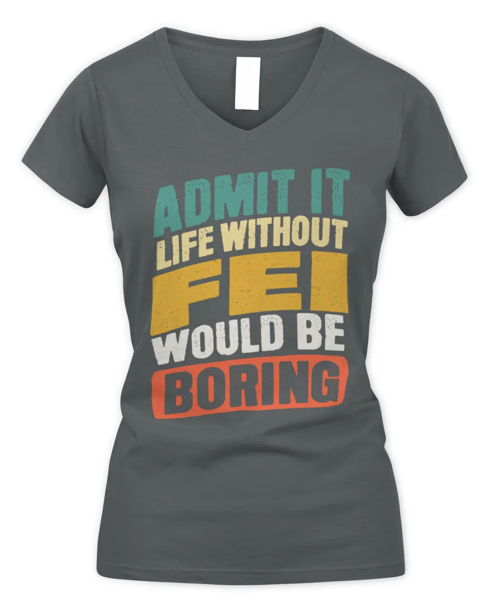 FEI TP88-K4-229
Personalized Funny Quote Apparel “Life Without NAME Would Be Boring” - Women's V-Neck T-Shirt - Charcoal