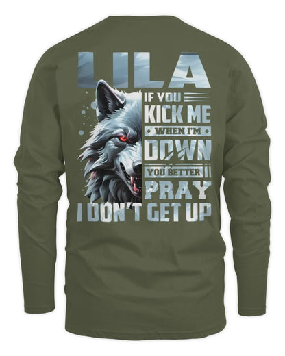 LILA AP62-K4-666 - Personalized Fierce Wolf Quote Apparel “If You Kick Me When I’m Down, You Better Pray I Don’t Get Up” - Men's Long Sleeved T-Shirt - Military Green