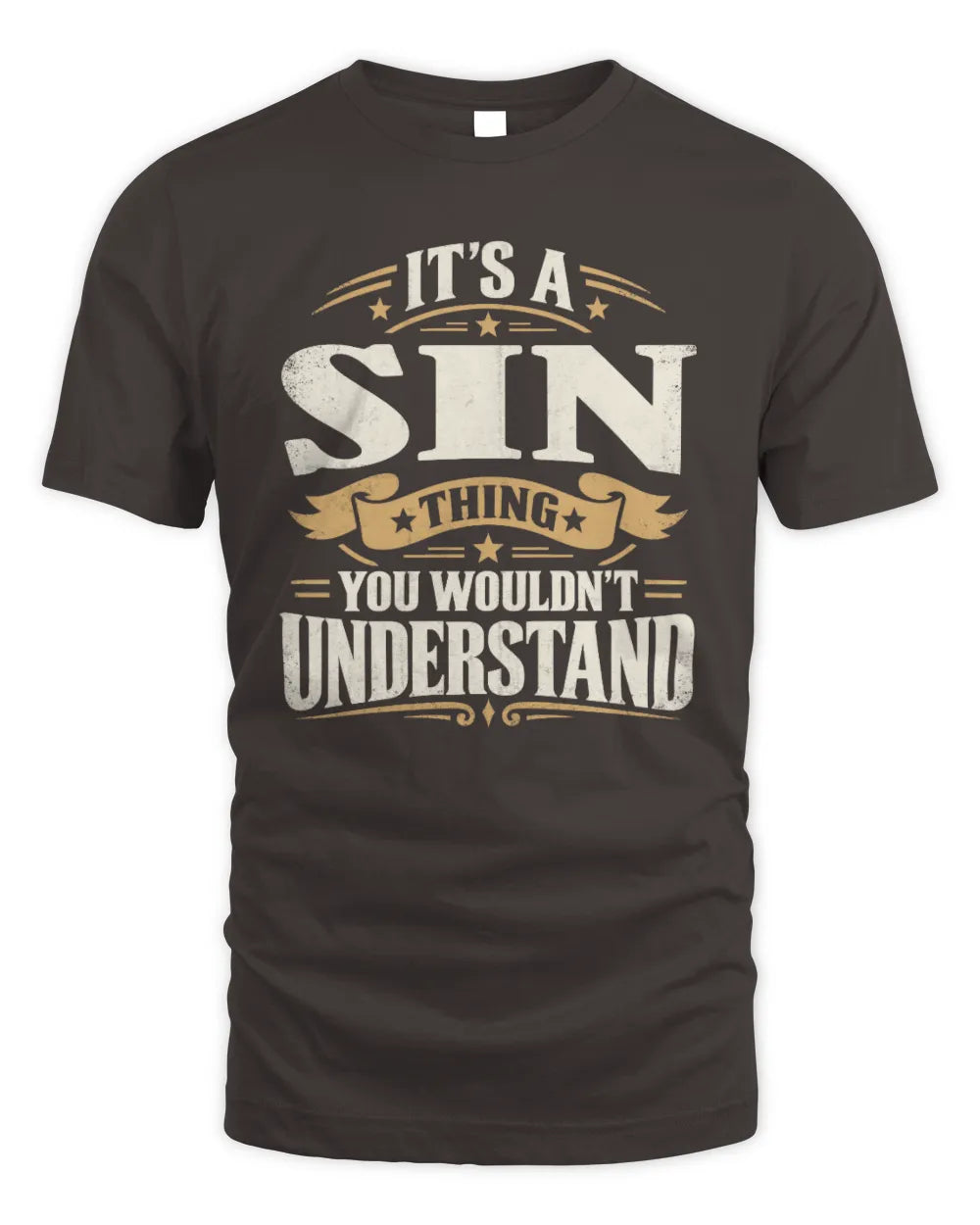 SIN P08 TH51 - Personalized “It’s a/an [NAME] Thing – You Wouldn’t Understand” Shirt - Unisex Standard T-Shirt - Dark Chocolate