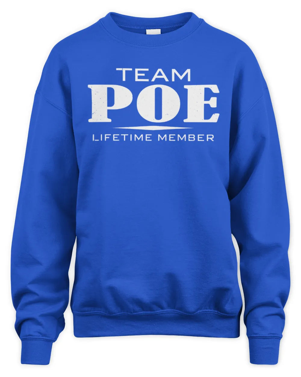 POE BL62-K4-128 - Personalized “Team NAME Lifetime Member” - Unisex Sweatshirt - Royal