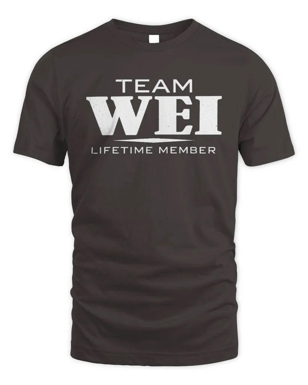 WEI BL62-K4-128 - Personalized “Team NAME Lifetime Member” - Unisex Standard T-Shirt - Dark Chocolate