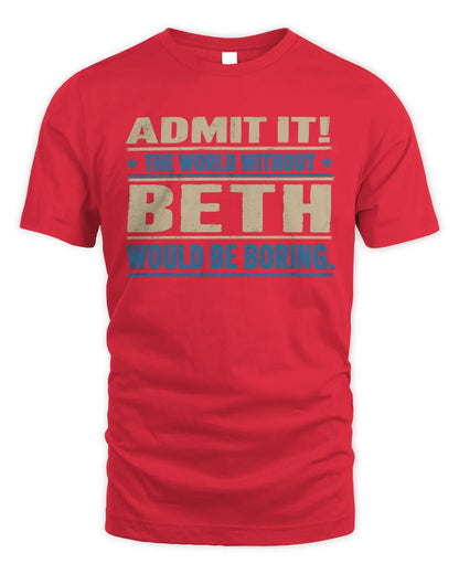 BETH TP68-K2-968 – Personalized Funny Quote Apparel “The World Without NAME Would Be Boring” - Unisex Standard T-Shirt - Red