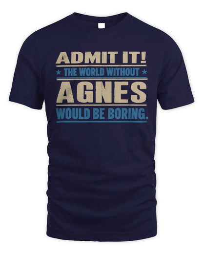 AGNES TP68-K2-968 – Personalized Funny Quote Apparel “The World Without NAME Would Be Boring” - Unisex Standard T-Shirt - Navy