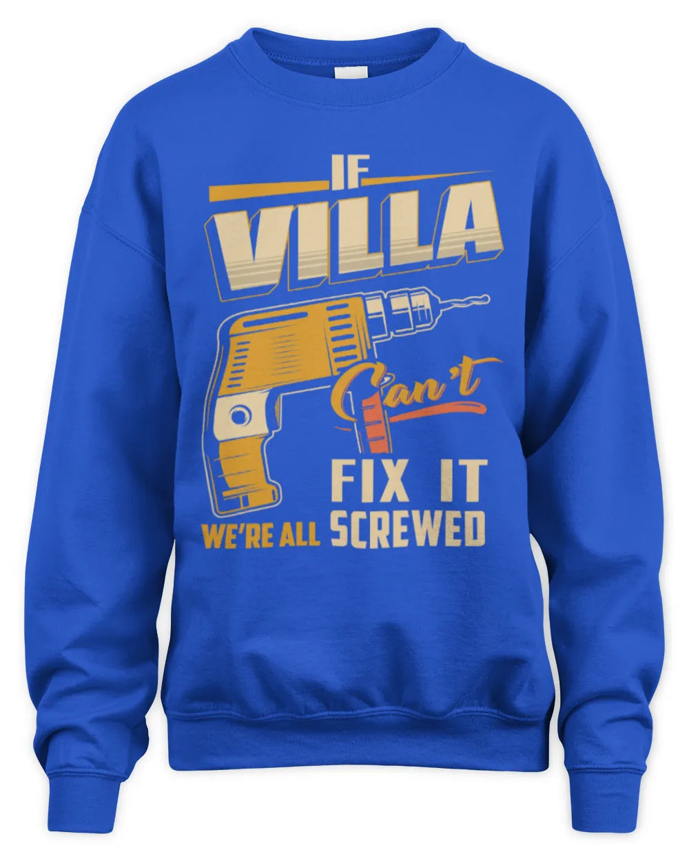 VILLA TP22-K4-228 - Personalized Handyman T-Shirt “If AARON Can’t Fix It, We’re All Screwed” - Unisex Sweatshirt - Royal